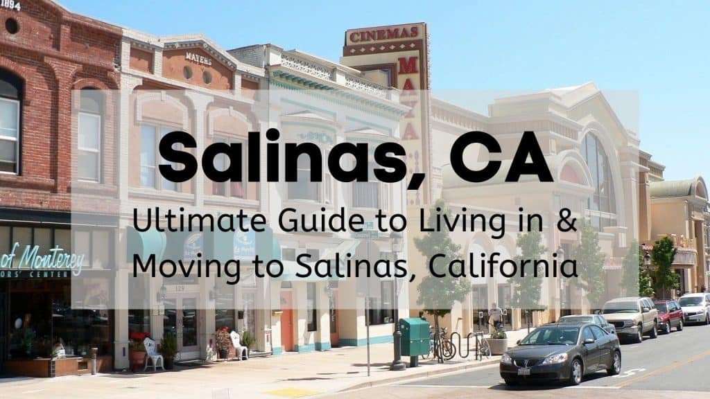 Salinas CA [2023] | ? ULTIMATE Living in & Moving to Salinas Guide