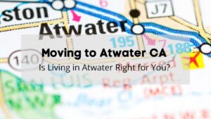 moving-to-atwater-ca