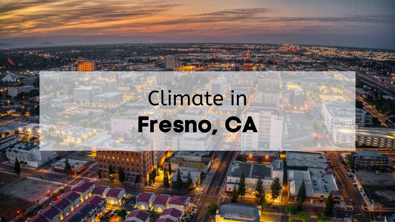 Fresno Climate ☀️ Fresno CA Weather Monthly, Temperatures, Rainfall