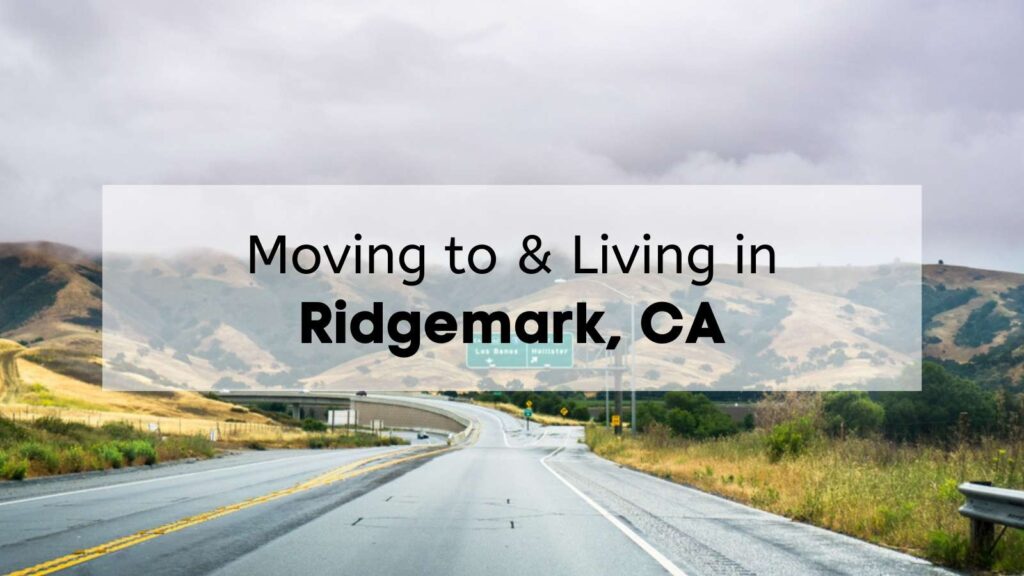 Moving to Ridgemark CA? | Here’s Why You’ll Love Living in Ridgemark