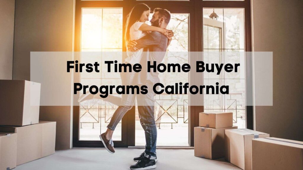 first time home buyer programs in california